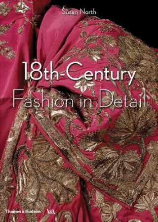 Knjiga 18th-Century Fashion in Detail (Victoria and Albert Museum) Susan North