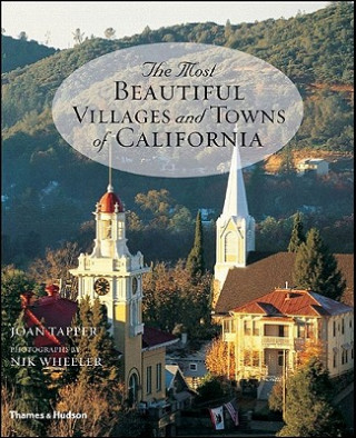 Książka The Most Beautiful Villages and Towns of California Joan Tapper