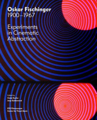 Kniha Oskar Fischinger 1900-1967: Experiments in Cinematic Abstraction Cindy Keefer