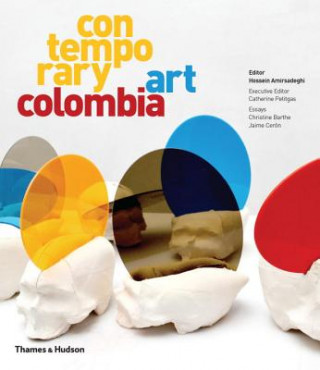 Книга Contemporary Art Colombia Hossein Amirsadeghi