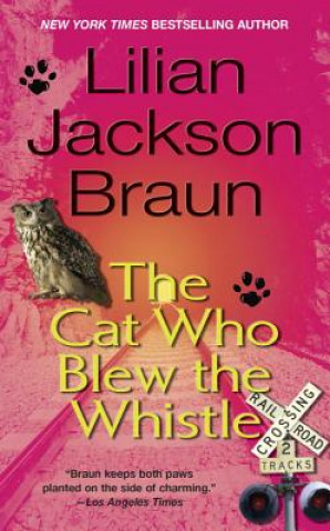 Kniha The Cat Who Blew the Whistle Lilian Jackson Braun