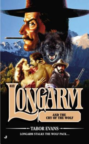 Kniha Longarm #412: Longarm and the Cry of the Wolf Tabor Evans
