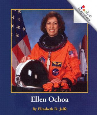 Knjiga Ellen Ochoa (Rookie Biographies: Previous Editions) Elizabeth D. Jaffe