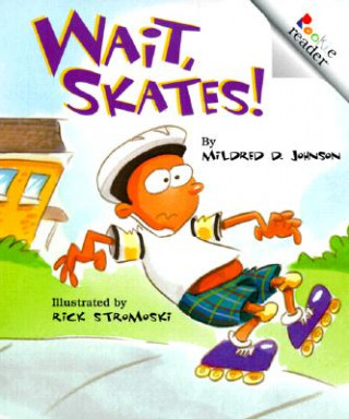 Książka Wait, Skates! (Revised Edition) (A Rookie Reader) Mildred D. Johnson