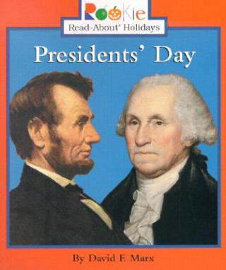 Carte Presidents' Day (Rookie Read-About Holidays: Previous Editions) David F. Marx