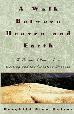 Könyv Walk Between Heaven and Earth Burghild Nina Holzer