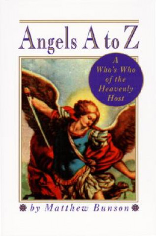Kniha Angels A to Z Matthew Bunson