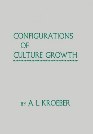 Buch Configurations of Culture Growth A. L. Kroeber