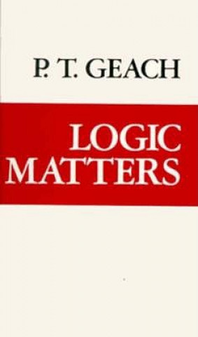 Kniha Logic Matters Peter T. Geach