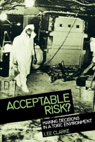 Книга Acceptable Risk? Lee Clarke