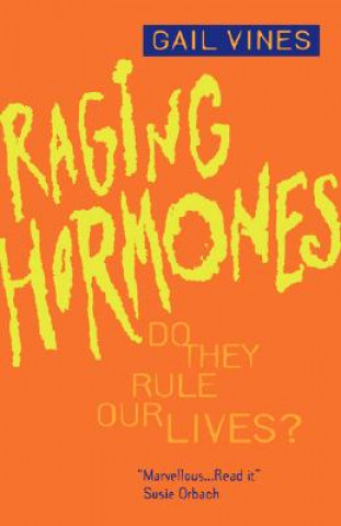 Książka Raging Hormones: Do They Rule Our Lives? Gail Vines