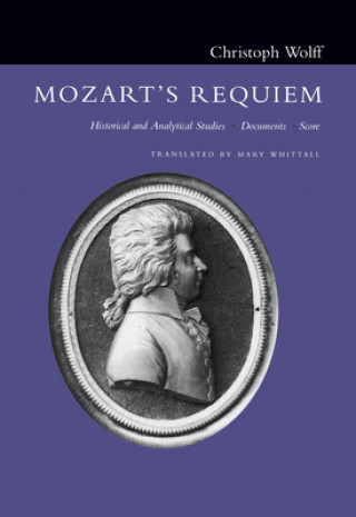 Kniha Mozart's Requiem: Historical and Analytical Studies, Documents, Score Christoph Wolff