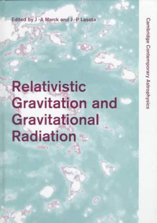 Könyv Relativistic Gravitation and Gravitational Radiation Inclusive CD-ROM J. -A Marck