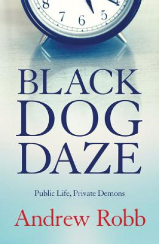 Kniha Black Dog Daze Andrew Robb