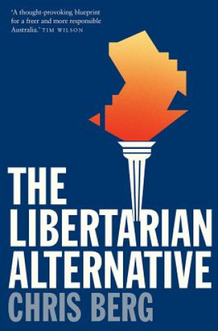 Книга The Libertarian Alternative Chris Berg
