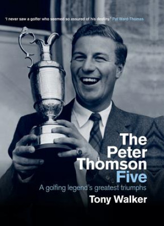Könyv Peter Thomson Five Tony Walker
