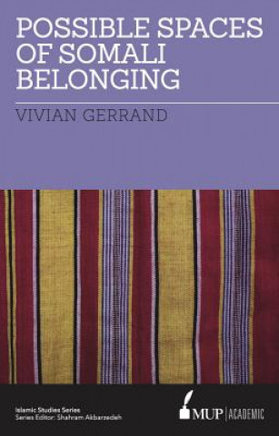 Könyv Possible Spaces of Somali Belonging Vivian Gerrand