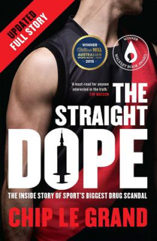 Kniha The Straight Dope Updated Edition: The Inside Story of Sport's Biggest Drug Scandal Chip Le Grand