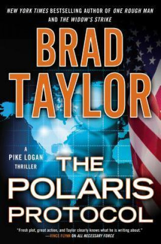 Książka The Polaris Protocol: A Pike Logan Thriller Brad Taylor