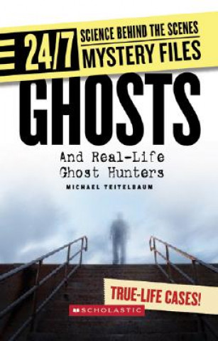 Carte Ghosts: And Real-Life Ghost Hunters Michael Teitelbaum