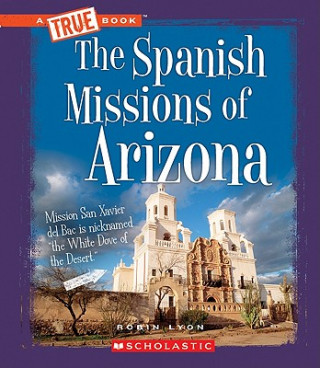 Книга The Spanish Missions of Arizona Robin Lyon