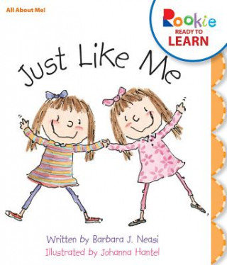 Könyv Just Like Me (Rookie Ready to Learn - All About Me!) Barbara J. Neasi