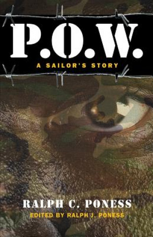 Book P.O.W.: A Sailor's Story Ralph C. Poness
