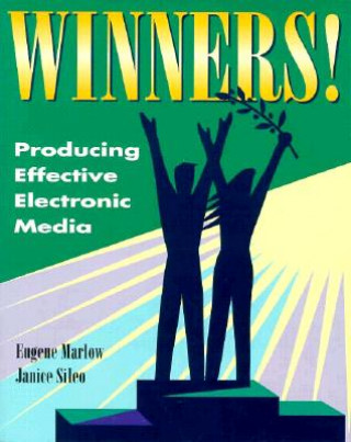 Kniha Winners!: Producing Effective Electronic Media Eugene Marlow