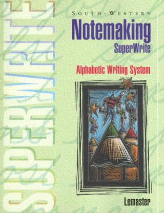 Livre Notemaking Super Write: Alphabetic Writing System A. James LeMaster