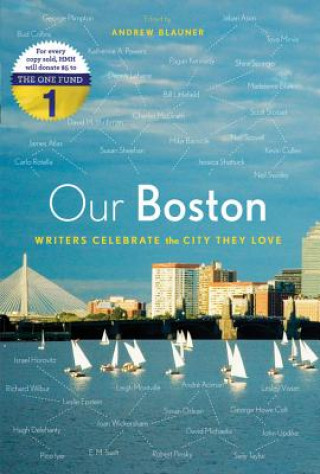 Könyv Our Boston: Writers Celebrate the City They Love Andrew Blauner