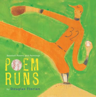 Carte Poem Runs: Baseball Poems and Paintings Douglas Florian