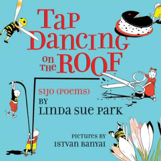 Kniha Tap Dancing on the Roof Linda Sue Park