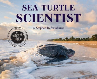 Knjiga Sea Turtle Scientist Stephen R. Swinburne