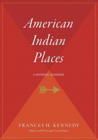 Könyv American Indian Places: A Historical Guidebook Frances H. Kennedy