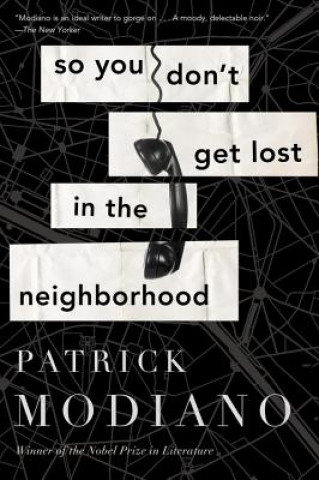 Kniha So You Don't Get Lost in the Neighborhood Patrick Modiano