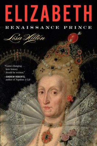 Book Elizabeth: Renaissance Prince Lisa Hilton