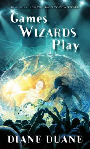 Kniha Games Wizards Play Diane Duane