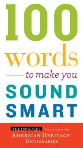 Könyv 100 Word to Make You Sound Smart American Heritage Dictionary