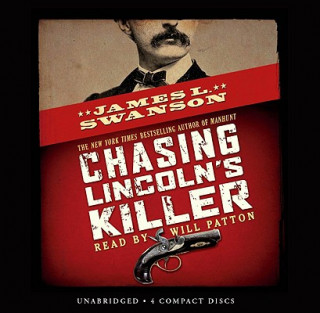 Audio Chasing Lincoln's Killer James L. Swanson