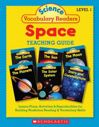 Knjiga Science Vocabulary Readers: Space: Exciting Nonfiction Books That Build Kids' Vocabularies Includes 36 Books (Six Copies of Six 16-Page Titles) Plus a Liza Charlesworth