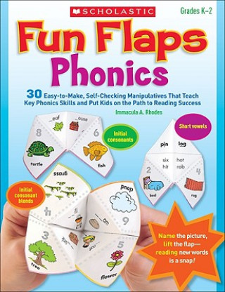 Książka Fun Flaps: Phonics: 30 Easy-To-Make, Self-Checking Manipulatives That Teach Key Phonics Skills and Put Kids on the Path to Reading Success Immacula Rhodes