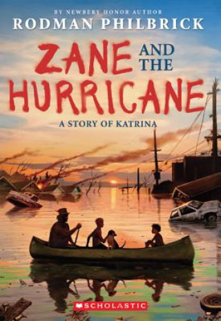 Książka Zane and the Hurricane: A Story of Katrina: A Story of Katrina Rodman Philbrick