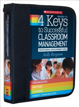 Book 4 Keys to Successful Classroom Management: Professional Development Video Kelly Bergman