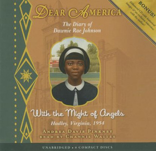 Audio The Diary of Dawnie Ray Johnson: With the Might of Angels: Hadley, Virginia, 1954 Andrea Davis Pinkney