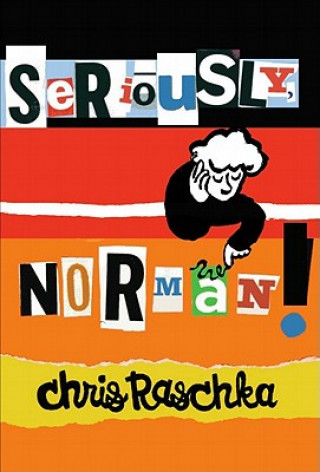 Audio Seriously, Norman! - Audio Chris Raschka