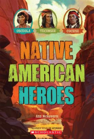 Carte Native American Heroes: Osceola, Tecumseh & Cochise Ann McGovern
