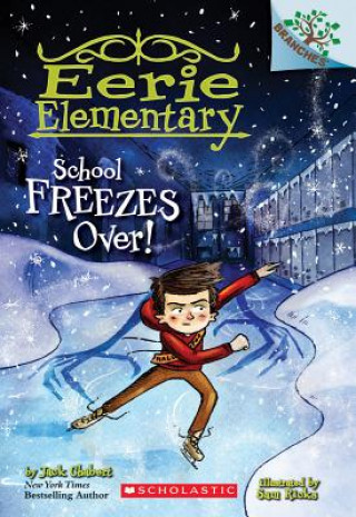 Kniha School Freezes Over!: A Branches Book (Eerie Elementary #5) Jack Chabert