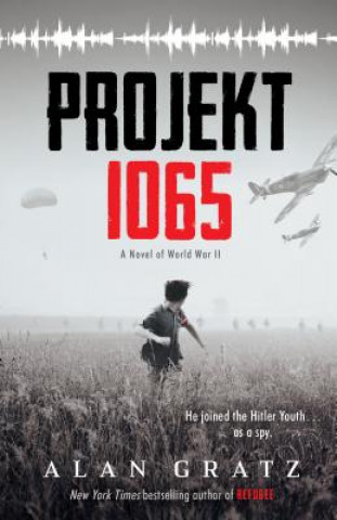 Carte Projekt 1065: A Novel of World War II Alan Gratz