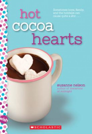 Carte Hot Cocoa Hearts: A Wish Novel Suzanne Nelson