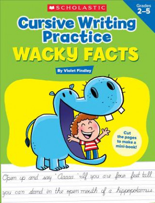 Kniha Cursive Writing Practice: Wacky Facts: Grades 2-5 Violet Findley